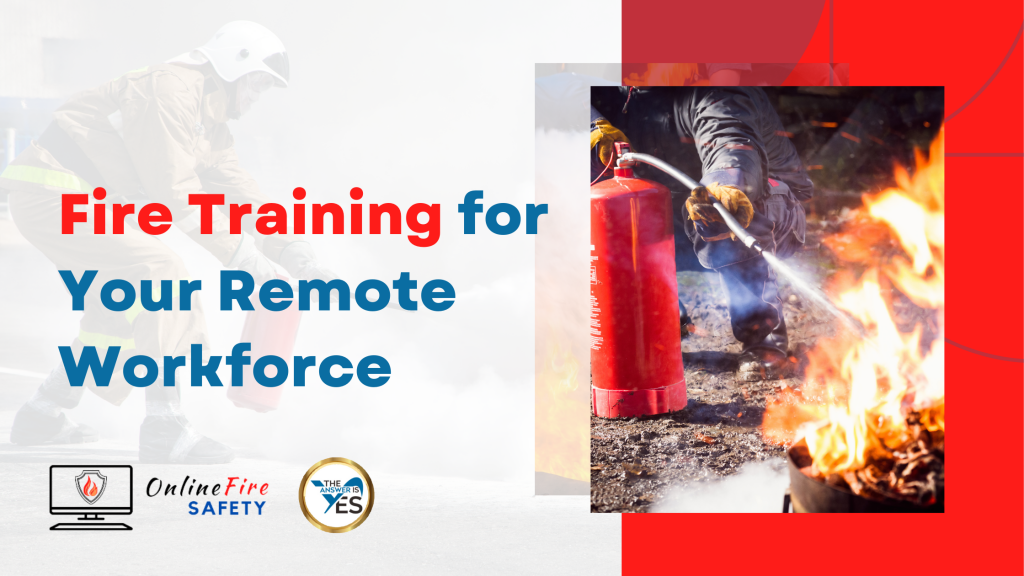 Fire Training for Your Remote Workforce